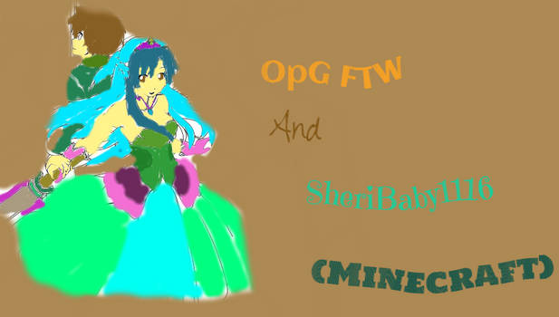 OpG FTW And Sheribaby1116 (me)