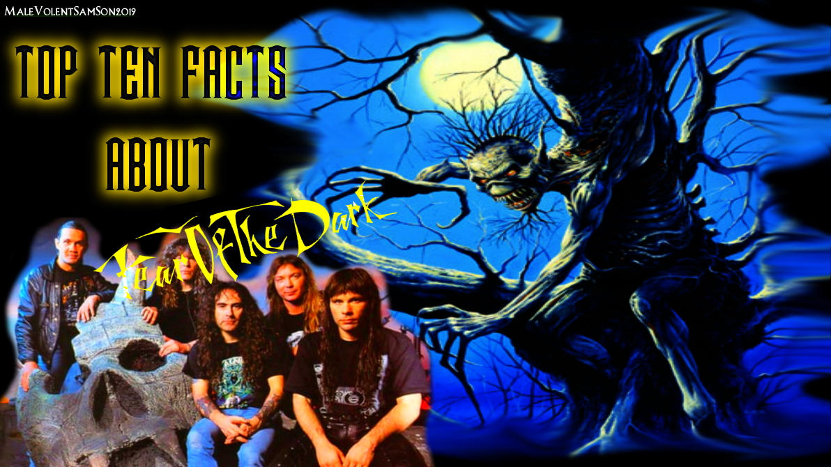 TEN FACTS ABOUT IRON MAIDEN FEAR OF THE DARK by DNCSamsonART on DeviantArt