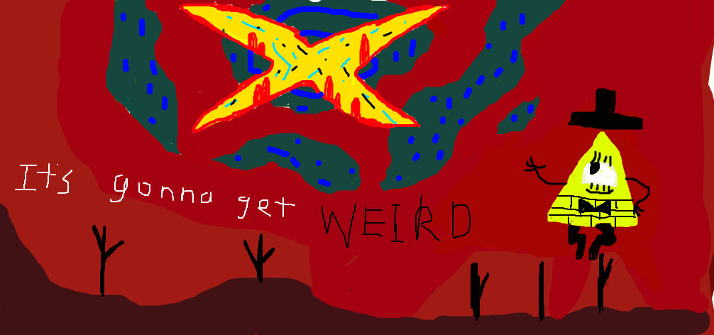 Its gonna get WEIRD Bill Cipher by BILLCIPHER2000 on DeviantArt
