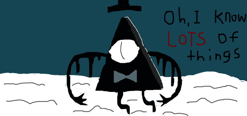 I KNOW LOTS OF THINGS BILL CIPHER by BILLCIPHER2000 on DeviantArt