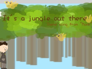 It's...a jungle out there
