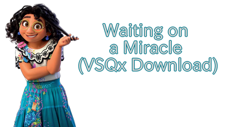 Waiting On a Miracle - VSQx Download