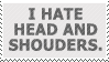 I HATE HEAD AND SHOULDERS by propertyofkat