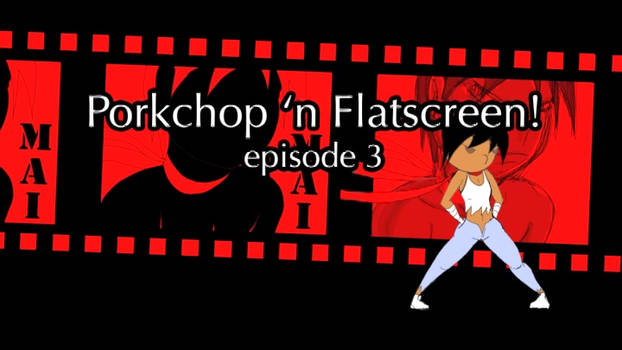 Porkchop 'n Flatscreen! - 2nd ENDING CREDITS