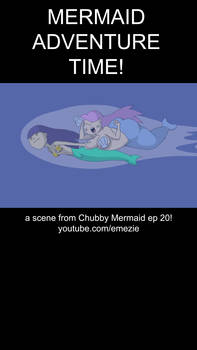 MERMAID ADVENTURE TIME!