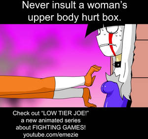Never insult a woman's upper body hurt box!