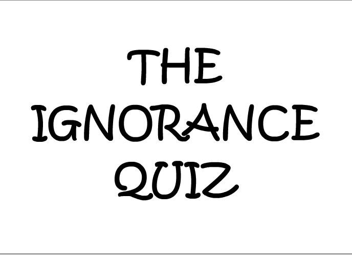 The Ignorance Quiz