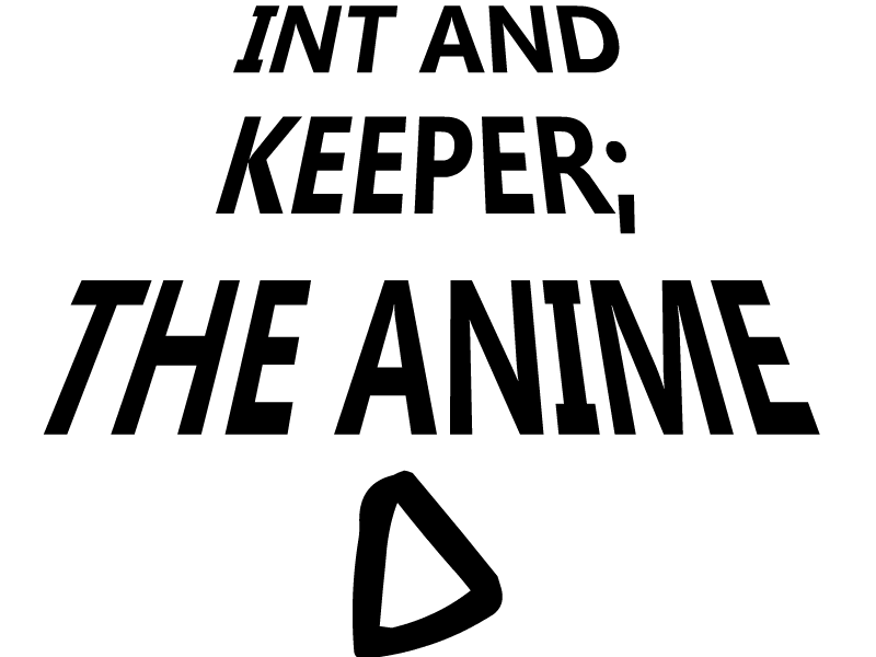 Int x Keeper Anime Episode 1