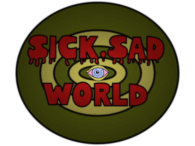 Sick Sad World