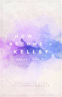 WP Cover 13: How To Become A Kellsy. by Kellsyy