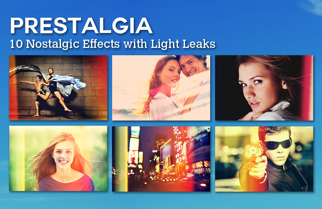 Prestalgia - 10 Retro Effects with Light Leaks