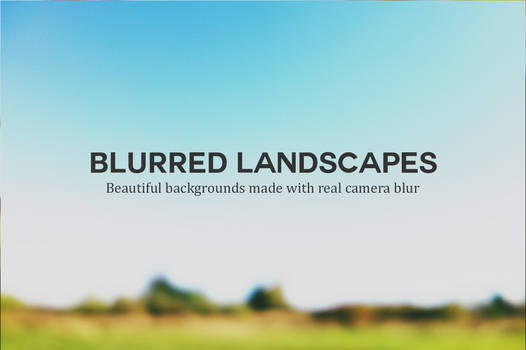 5 Beautiful Blurred Landscapes