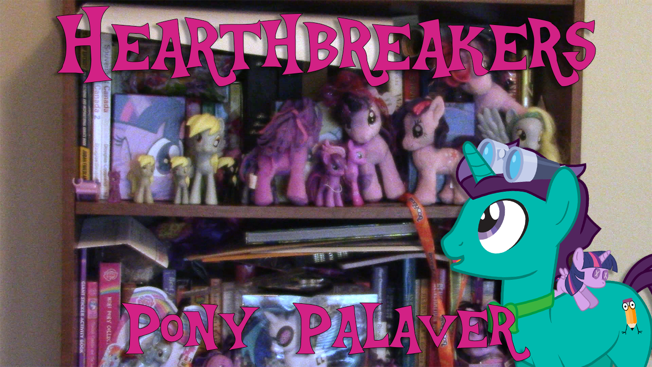Thumbnail for Hearthbreakers - Pony Palaver by CorpulentBrony