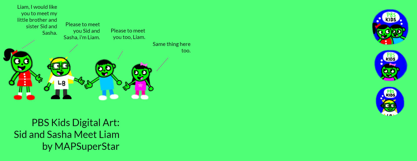 PBS Kids Digital Art: Sid and Sasha Meet Liam by MAPSuperStar on DeviantArt