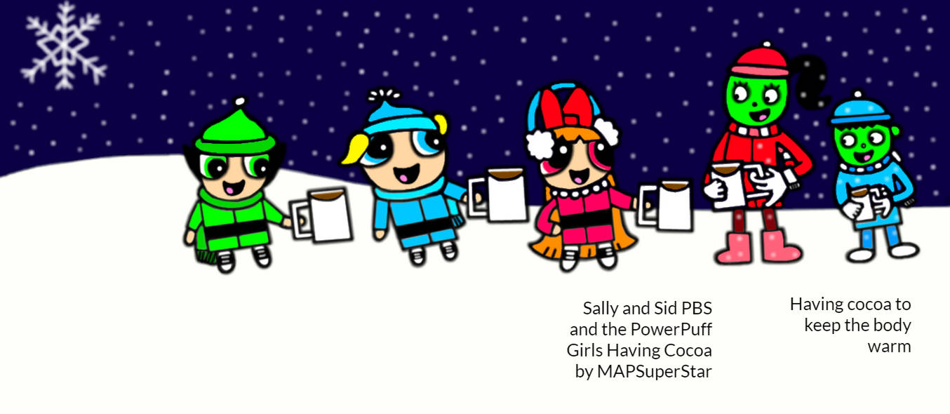 Sally and Sid PBS and PowerPuff Girls Have Cocoa by MAPSuperStar on ...