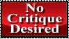 No Critique Desired Stamp