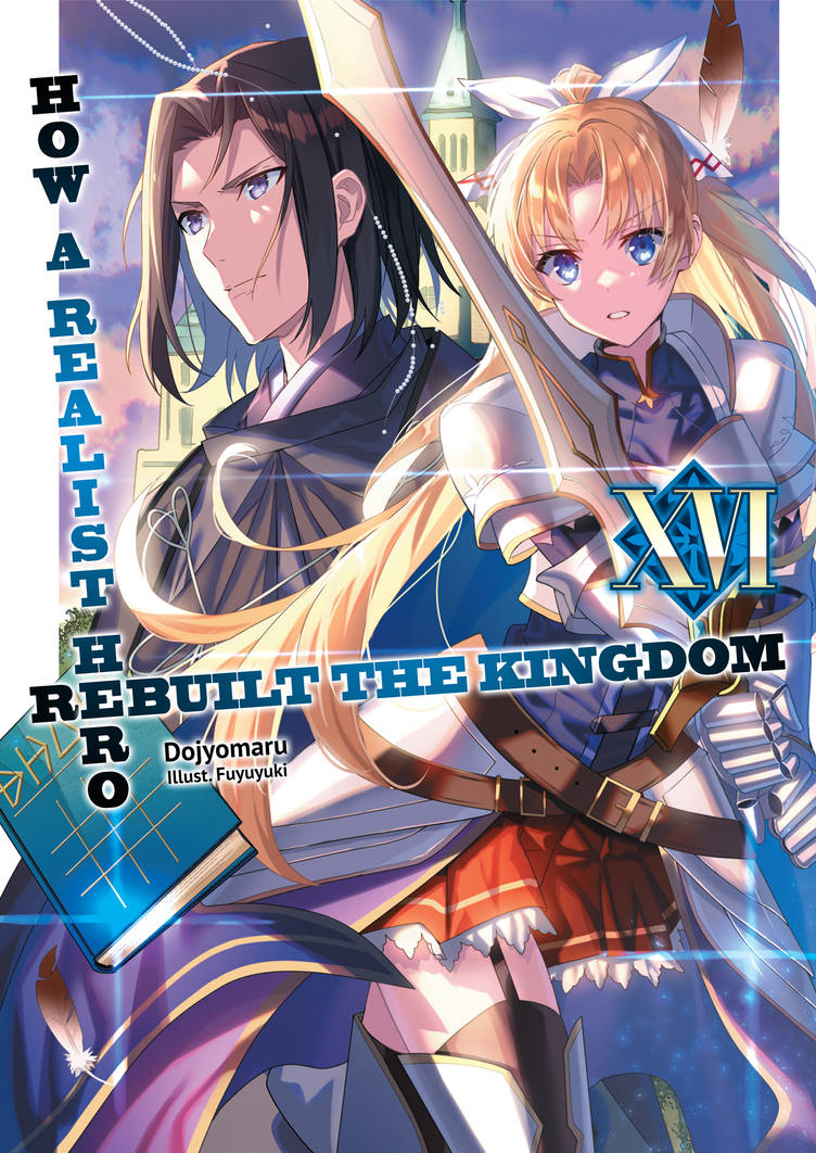 How A Realist Hero Rebuilt The Kingdom Episode 14 How a Realist Hero Rebuilt the Kingdom - LN 16 Pre by renashbell004 on