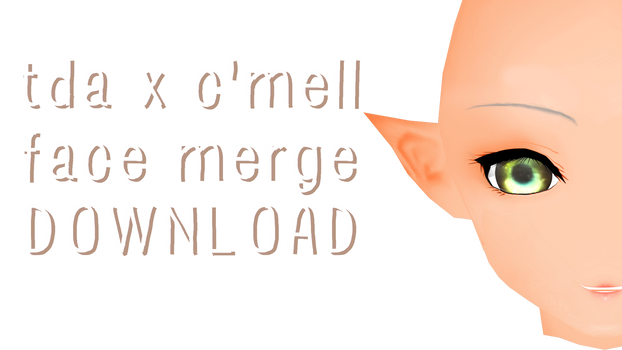 Tda x C'Mell Face Merge DOWNLOAD