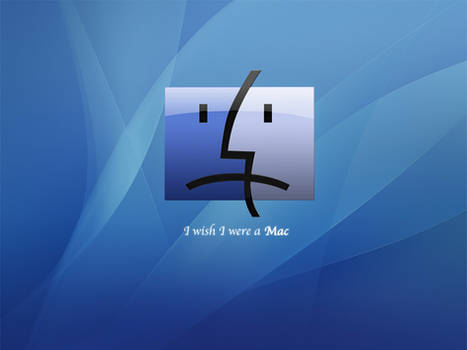 I wish I were a Mac
