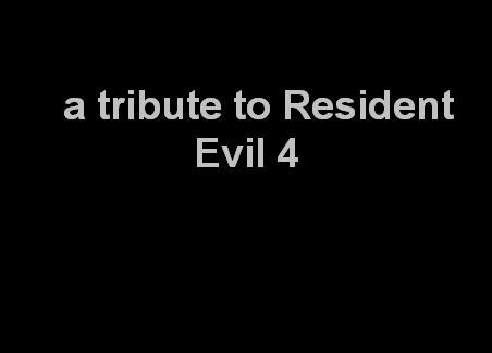 A resident evil 4 tribute