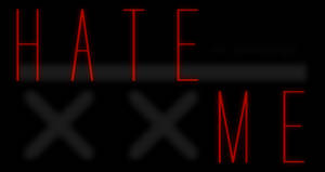 Hate Me: An Anthology