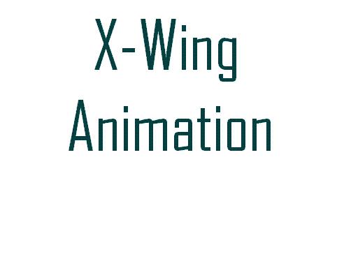 X-wing Animation