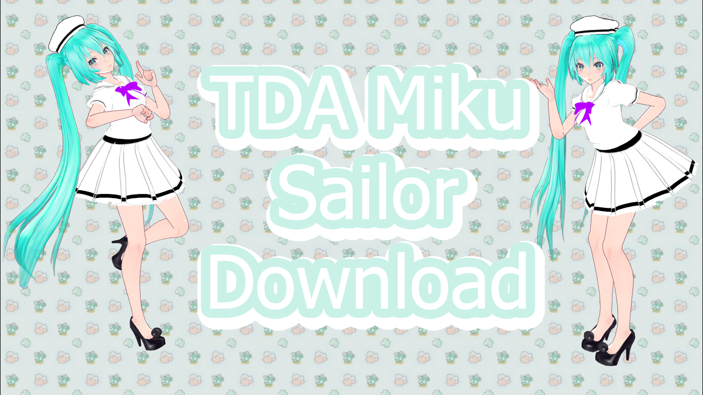 TDA Miku Sailor Download by Yuu2002 on DeviantArt