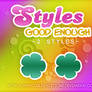 +STYLES: Good Enough~~