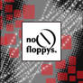 No Floppies