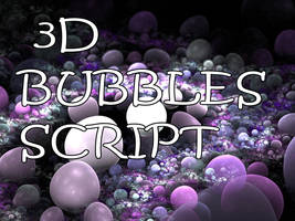 3D Bubbles Script