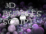 3D Bubbles Script