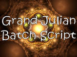 Grand Julian Batch Script by Shortgreenpigg