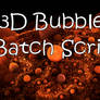 3D Bubbles Batch Script