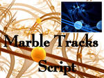 Marble Tracks Script by Shortgreenpigg