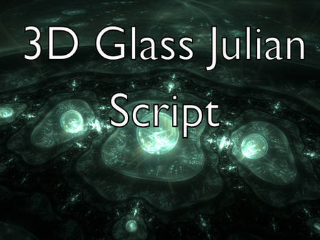 3D Glass Julian Script