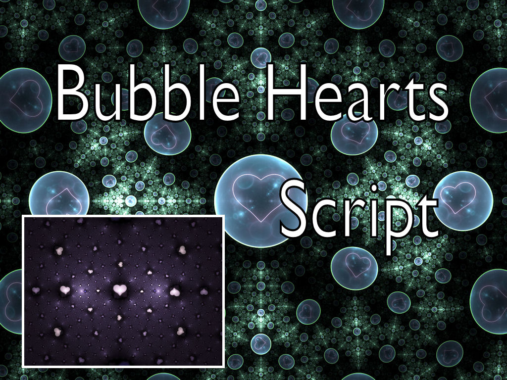 Bubble Hearts Script