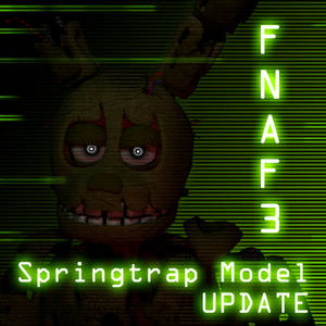 Springtrap Model: Update!