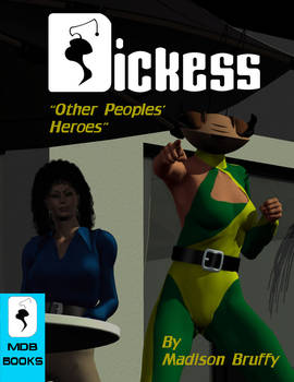 Dickess: Other Peoples' Heroes