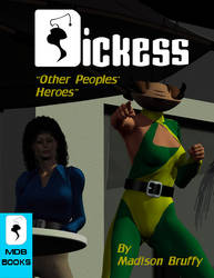 Dickess: Other Peoples' Heroes