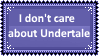 I don't care about Undertale