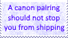 A canon pairing should not stop you