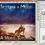 Setting a Mood -Video Tut- Pt2