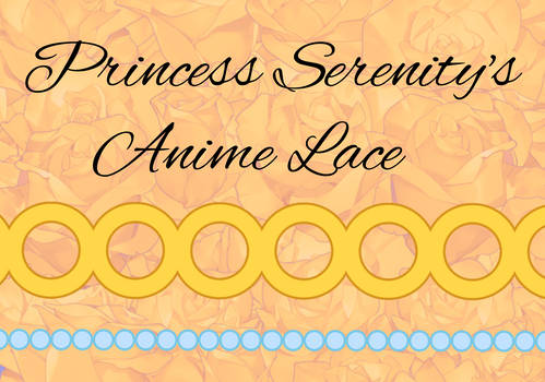 Princess Serenitys Anime Lace