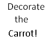 Decorate the Random Carrot