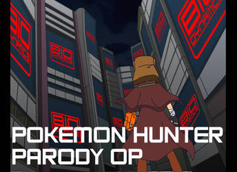 Pokemon hunter parody OP