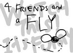 4 friends and a fly