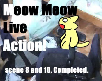 Meow Meow Live action. 8,10