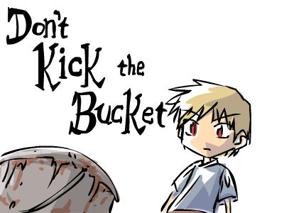 Don't Kick the Bucket by JohnSu on DeviantArt