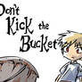 Don't Kick the Bucket