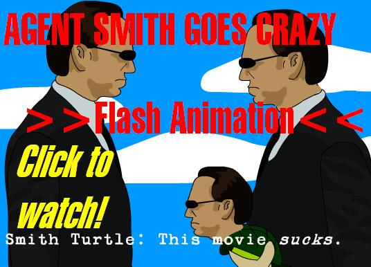 Agent Smith Goes Crazy (OLD / learning Flash)